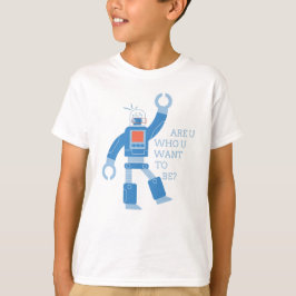 Sind Sie, die wir Gewollt haben zu sein T-Shirt