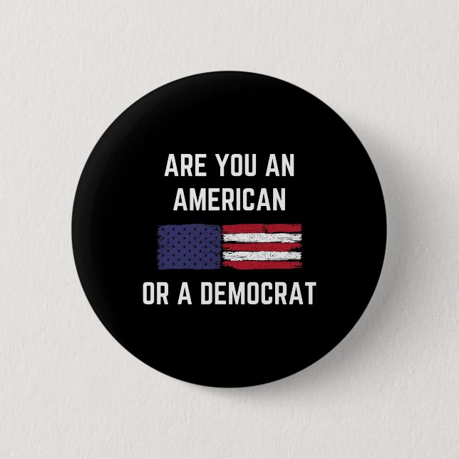 Sind Sie ein Amerikaner oder ein patriotischer Dem Button (Vorderseite)