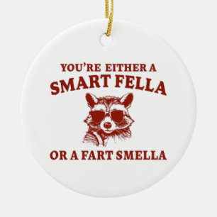 Sind Sie ein cleverer Typ oder Furz Smella Retro C Keramik Ornament