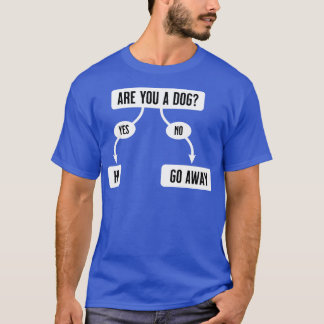 Sind Sie ein Hund Lustiger Süßer Flussdiagramm T-Shirt