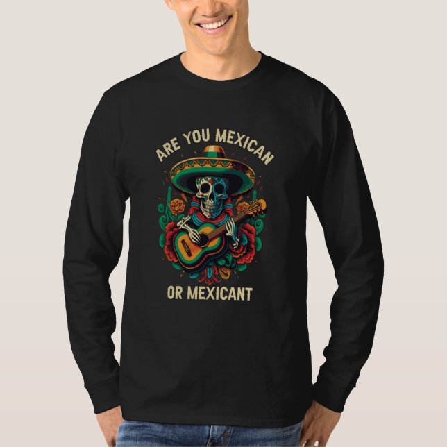 Sind Sie ein Mexikaner oder Mexikant Mexiko Stolz  T-Shirt (Vorderseite)