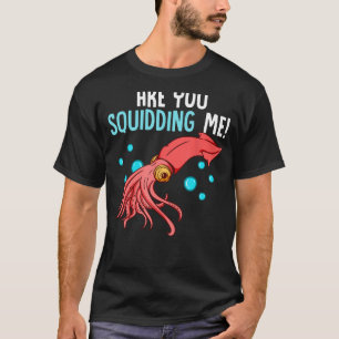 Sind Sie ein Witziger Tintenfisch Octopus Marine B T-Shirt