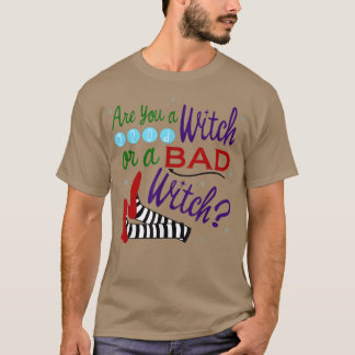 Sind Sie eine gute Hexe oder eine schlechte Hexe 2 T-Shirt