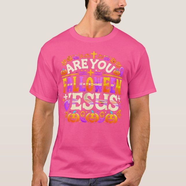 Sind Sie Fall-O-Ween Jesus Christliche Halloweenpu T-Shirt (Vorderseite)