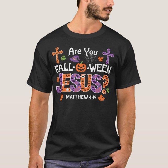 Sind Sie Fall-O-Ween Jesus Christliche Halloweenpu T-Shirt (Vorderseite)