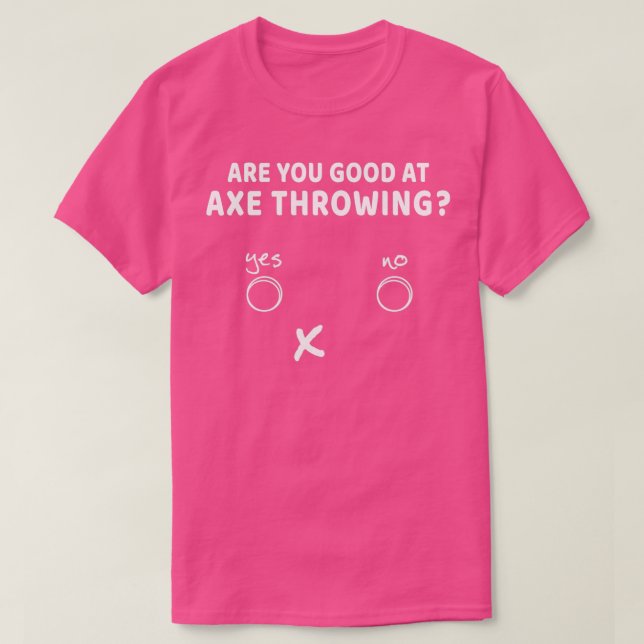 Sind Sie gut darin, Ax-Throwing Funny Ax Thrower z T-Shirt (Design vorne)