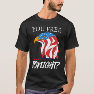 Sind Sie heute Abend 4. Juli kostenlos American Ba T-Shirt