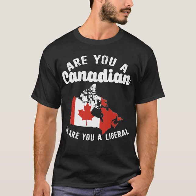 Sind Sie Kanadier oder Liberaler? T-Shirt (Vorderseite)
