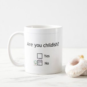 Sind Sie kindisch? Tasse