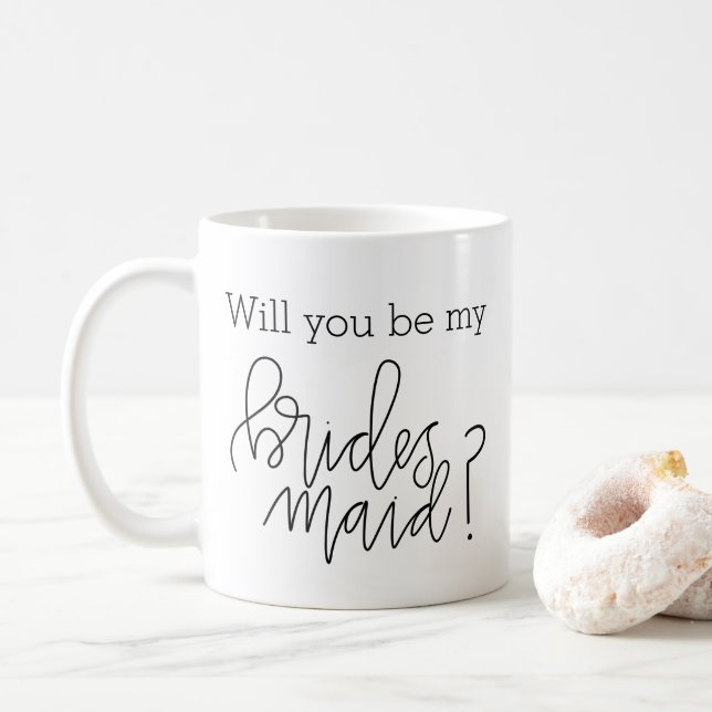 Sind Sie meine Brautjungfern-Kalligraphie-Tasse Kaffeetasse (Mit Donut)