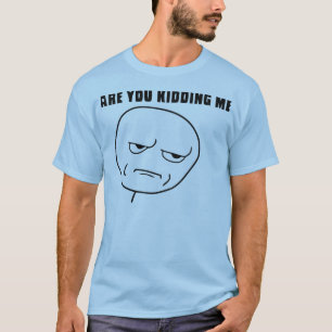 Sind Sie mich scherzend Raserei-Gesicht Meme T-Shirt