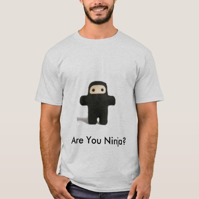 Sind Sie Ninja? T-Stück T-Shirt (Vorderseite)
