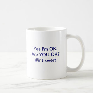 Sind Sie OKAY? #Introvert Tasse