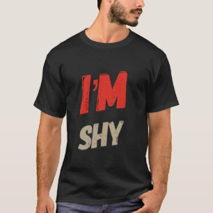 Sind Sie schüchtern lustige Textanführungszeichen T-Shirt