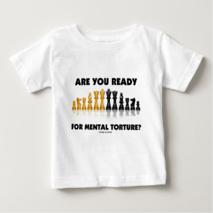 Sind Sie zur Geistesfolterung bereit? (Schach-Set) Baby T-shirt