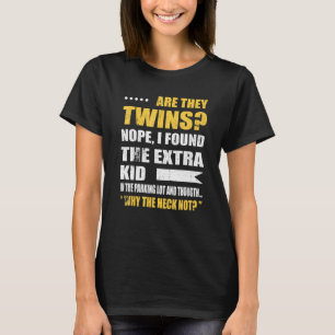 Sind sie Zwillinge, die ich im Par gefunden habe? T-Shirt
