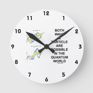 sind Welle u. Partikel im Quantum möglich Runde Wanduhr