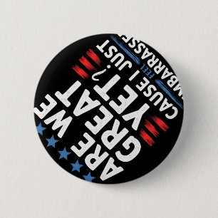 Sind wir großartig, denn ich fühle mich einfach ve button