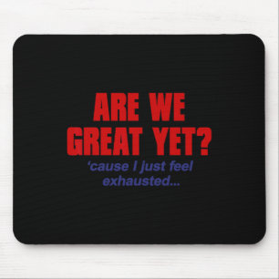 Sind wir jetzt großartig, ich fühle mich einfach e mousepad