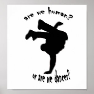 Sind wir Menschen? Oder tanzen wir? Poster