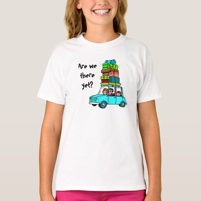 Sind wir schon da? T-Shirt (Vorderseite)