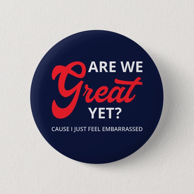 Sind wir schon großartig? Denn ich fühle mich einf Button (Vorderseite)