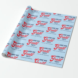 Sind wir schon großartig? Denn ich fühle mich einf Geschenkpapier