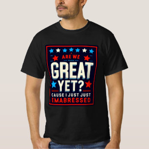 Sind wir schon großartig? Funny Political Satire D T-Shirt