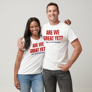 Sind wir schon großartig? Ich fühle mich einfach v T-Shirt