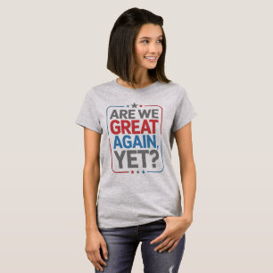 Sind wir schon wieder groß? T-Shirt