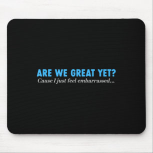Sind wir toll, denn ich fühle mich nur verstrickt mousepad