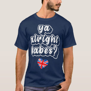 Sind Ya Alright Babes Drag Queen T-Shirt