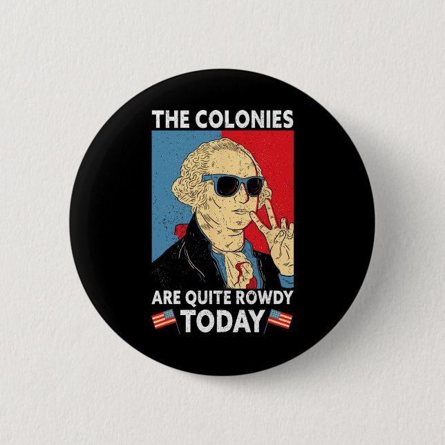 Sind ziemlich rowdy Independence Day am 4. Juli Button (Vorderseite)