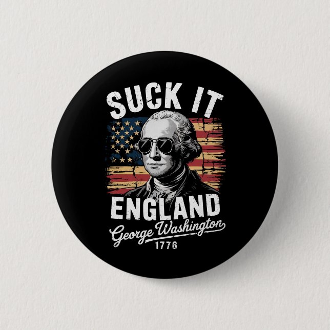 Sind zum Kotzen England 4. Juli George Washington  Button (Vorderseite)