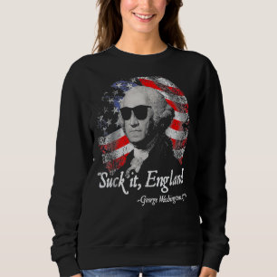 Sind zum Kotzen England 4. Juli George Washington  Sweatshirt