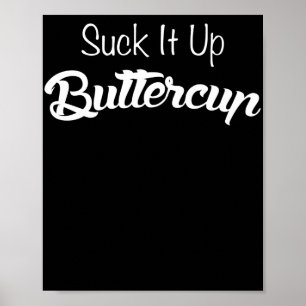 Sind zum Kotzen es auf Buttercup Funny T Shirt Poster
