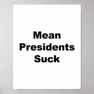 Sind zum Kotzen gemeine Präsidenten Poster