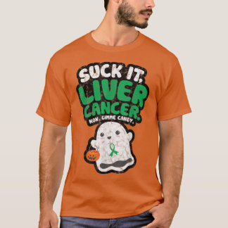 Sind zum Kotzen It Liver Cancer Gimme Candy Funny T-Shirt