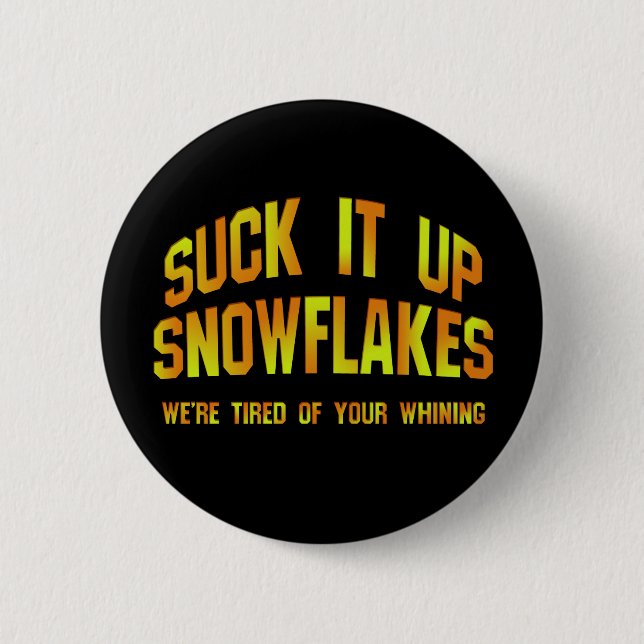Sind zum Kotzen It Up Snowflakes Abzeichen / Butto Button (Vorderseite)