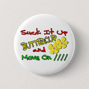 Sind zum Kotzen Sie es herauf Butterblume Button