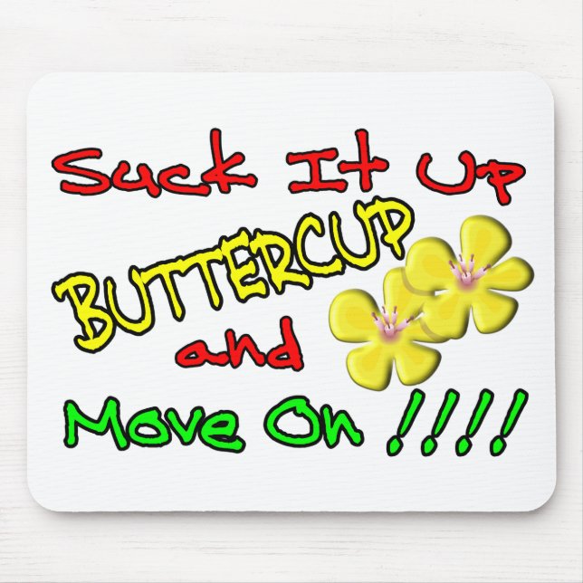 Sind zum Kotzen Sie es herauf Butterblume Mousepad (Vorne)