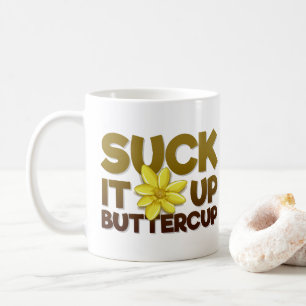 Sind zum Kotzen Sie es oben, Butterblume Kaffeetasse