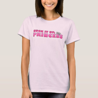 Sind zum Kotzen Sie es oben, Prinzessin T-Shirt