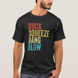 Sind zum Kotzen Squeeze Bang Blow Funny Mechanic A T-Shirt