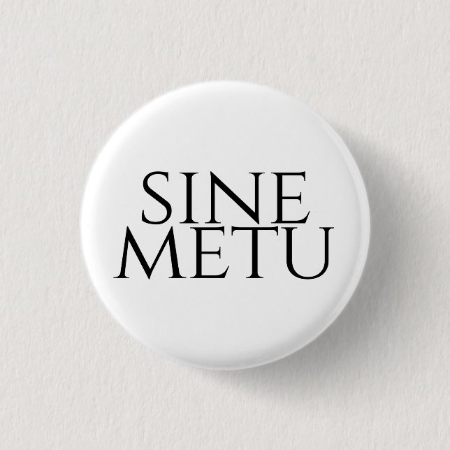Sine Metu - ohne Angst Button (Vorderseite)