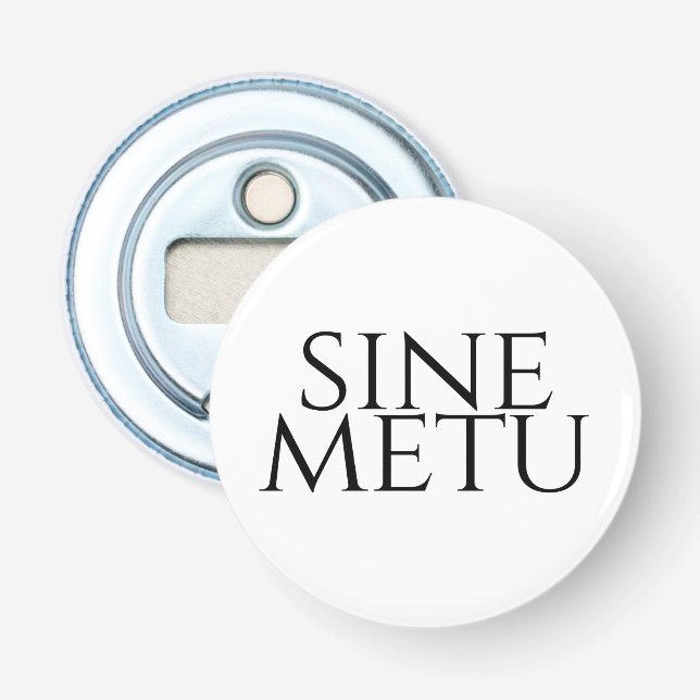 Sine Metu - ohne Angst Flaschenöffner (Vorderseite)