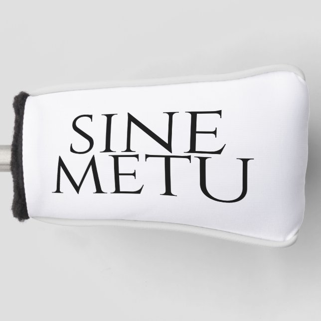 Sine Metu - ohne Angst Golf Headcover (Vorderseite)