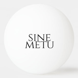 Sine Metu - ohne Angst Tischtennisball