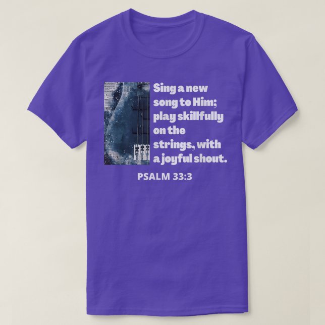 Sing a new Song to Ihm Play Skillful Strings Chris T-Shirt (Design vorne)
