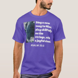 Sing a new Song to Ihm Play Skillful Strings Chris T-Shirt